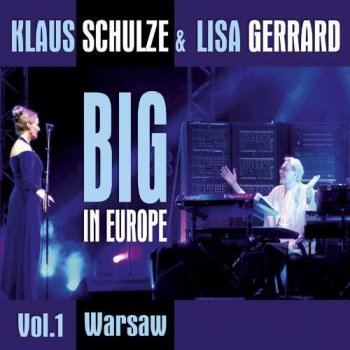 Klaus Schulze & Lisa Gerrard - Big in Europe 2009 Warsaw Vol. 1 (2013)