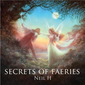 Neil H - Secrets of Faeries (2003)