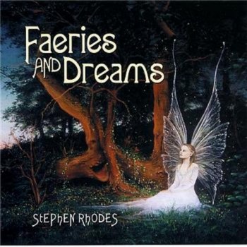 Stephen Rhodes - Faeries And Dreams (2003)