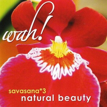 Wah! - Savasana 3 - Natural Beauty (2013)