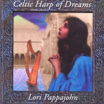 Lori Pappajohn - Celtic Harp of Dreams (1997)