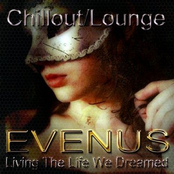 Evenus - Living The Life We Dreamed (2013)