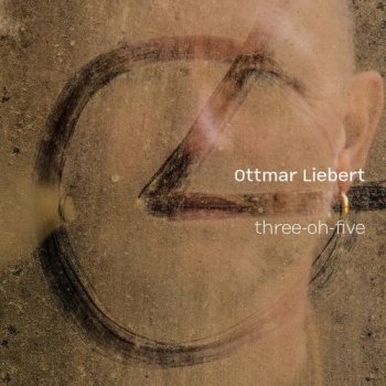 Ottmar Liebert  Three-Oh-Five (2014)