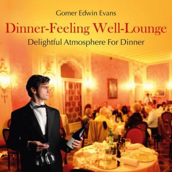 Gomer Edwin Evans - Dinner-Feeling Well-Lounge (2014)