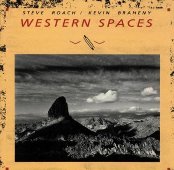 Steve Roach & Kevin Braheny - Western Spaces (1987)