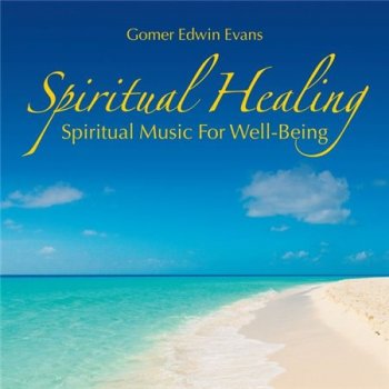 Gomer Edwin Evans - Spiritual Healing (2014)