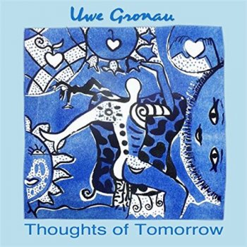 Uwe Gronau - Thoughts of Tomorrow (2014)