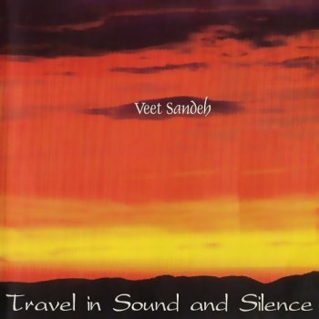 Veet Sandeh - Travel In Sound and Silence (2000)