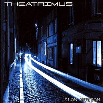 Theatrimus - Slow Motion (2006)