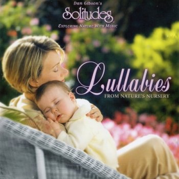 Dan Gibson - Lullabies From Nature's Nursery (2003)