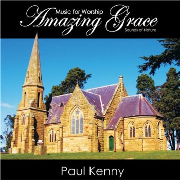 Paul Kenny - Amazing Grace Music for Worship (2014)