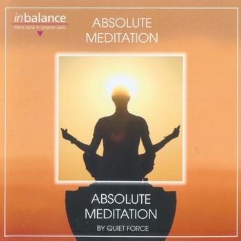Quiet Force - Absolute Meditation (2009)