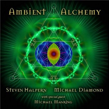 Steven Halpern & Michael Diamond - Ambient Alchemy (2014)