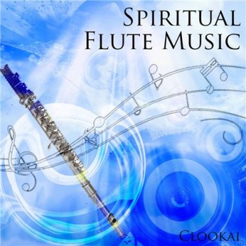 Clookai - Spiritual Flute Music (2013)