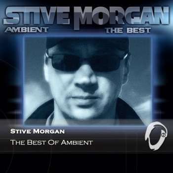 Stive Morgan - The Best Of Ambient (2014)