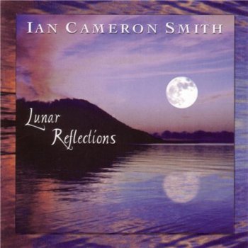 Ian Cameron Smith - Lunar Reflections (1993)