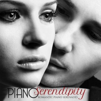 Piano Serendipity Romantic Piano Serenades (2015)