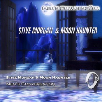 Stive Morgan & Moon Haunter - Men's Conversation (2015)