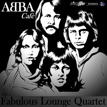 The Fabulous Lounge Quartet - Abba Cafe (2014)