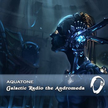Aquatone - Galactic Radio The Andromeda (2015)