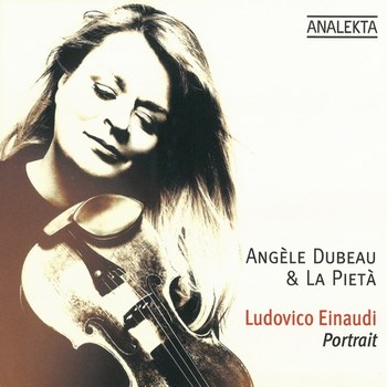 Ang&#232;le Dubeau & La Piet&#224; - Ludovico Einaudi: Portrait (2015)