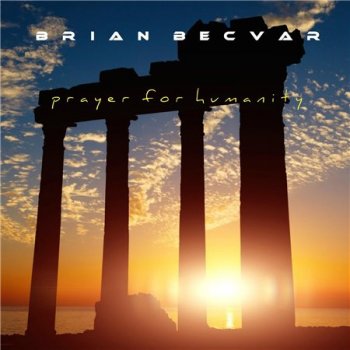 Brian Becvar - Prayer For Humanity (2014)
