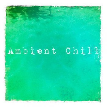 Ambient Chill (2015)