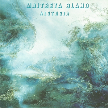 Maitreya Bland - Aletheia (1999)
