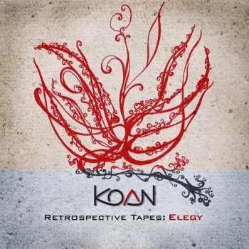 Koan - Retrospective Tapes Elegy (2015)