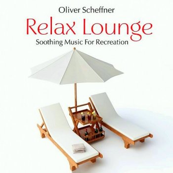 Oliver Scheffner - Relax Lounge (2014)