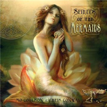 Mo Coulson & Chris Conway - Spirits of the Mermaids (2013)