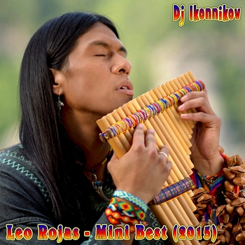 Leo Rojas - Mini Best (Dj Ikonnikov E.x.c Version) (2015)