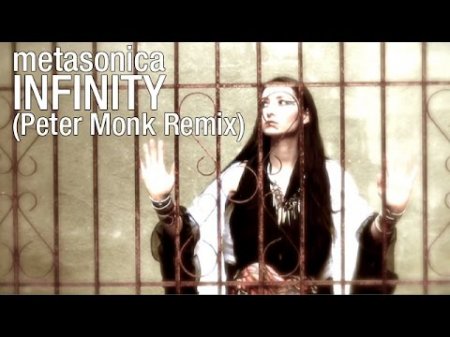 Metasonica – Infinity (Peter Monk Remix)