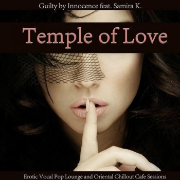 Guilty by Innocence feat. Samira K - Temple of Love (2015)