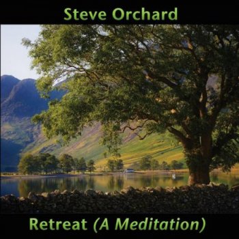 Steve Orchard - Retreat (A Meditation) (2015)