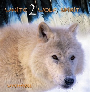 Wychazel - White Wolf Spirit 2 (2015)