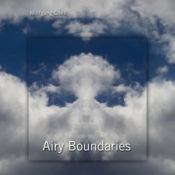 Wolfgang Gsell - Airy Boundaries (2015)