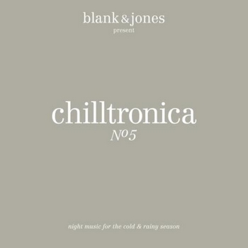 Blank & Jones - Chilltronica No. 5 (2015)