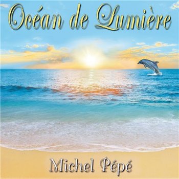Michel Pepe - Ocean de Lumiere (2015)