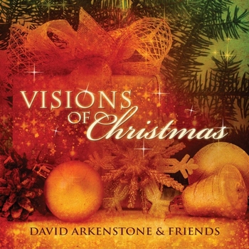 David Arkenstone & Friends - Visions of Christmas (2010)