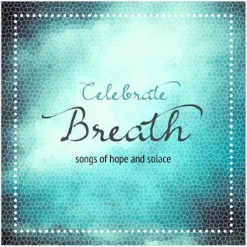 Kavin Hoo & Todd Herzog - Celebrate Breath (2015)