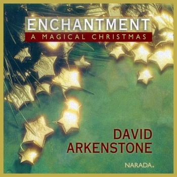 David Arkenstone - Enchantment. A Magical Christmas (1997)