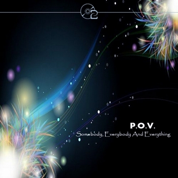 P.O.V. - Somebody, Everybody And Everything (2016)
