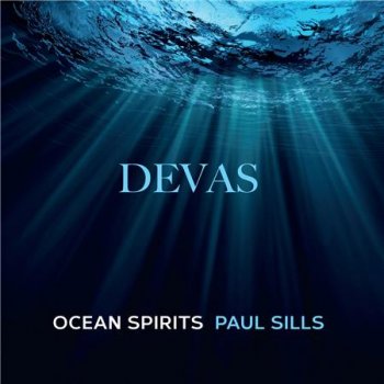 Paul Sills - Devas 2 - Ocean Spirits (2016)