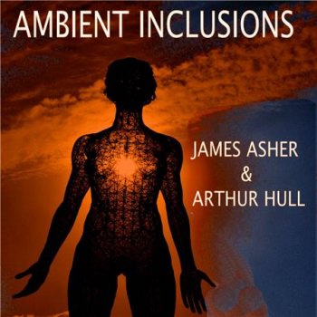James Asher & Arthur Hull - Ambient Inclusions (2015)