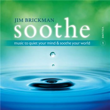Jim Brickman - Soothe, Vol. 1 (2015)