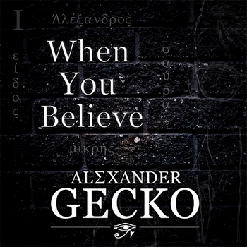 Alexander Gecko - When You Believe (2016)