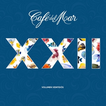 Cafe Del Mar XXII - Volumen Veintidos (2016)