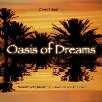 Oliver Scheffner - Oasis of Dreams (2016)