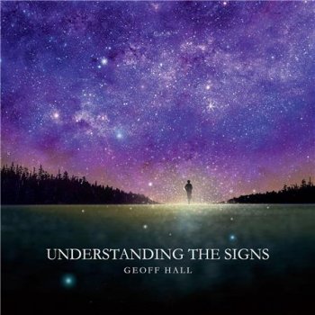 Geoff Hall - Understanding the Signs (2016)